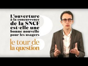 Vidéo - L’ouverture à la concurrence de la SNCF, bonne nouvelle pour les usagers?? - p. 115